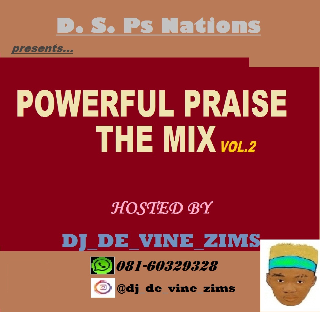 [Mixtape]Dj De Vine Zims_-_ POWERFUL PRAISE THE MIX VOL.2.Mp3