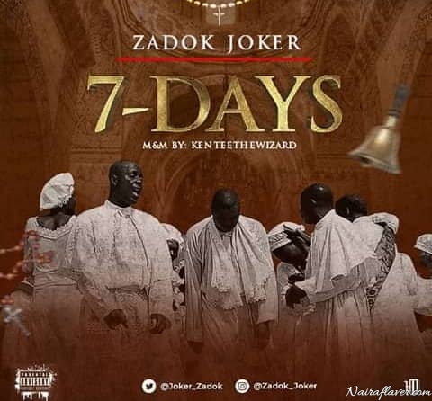 [Music] Zadok Joker – 7 Days Mp3 Download