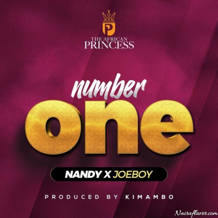 [Music] Nandy Ft Joeboy – Number One Mp3 Download & Lyrics