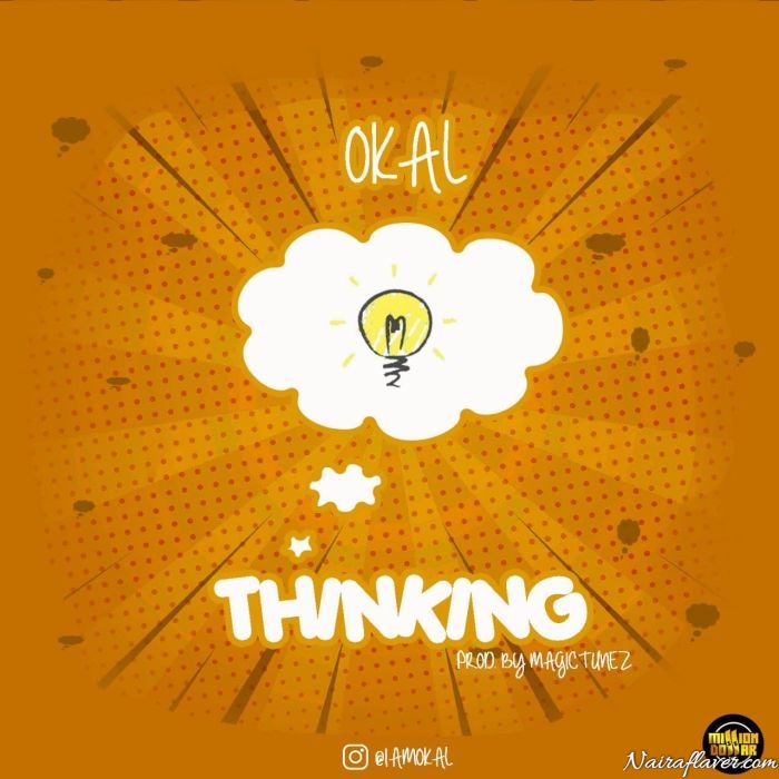 [Music] Okal – Thinking Mp3 Download