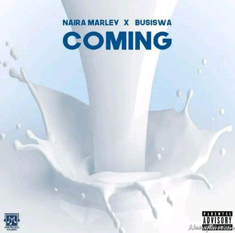 Naira Marley Ft Busiswa – I’m Coming (I am coming)