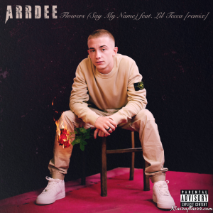 ArrDee – Flowers (Say My Name)