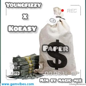 Youngfizzy Ft Koeasy - Paper