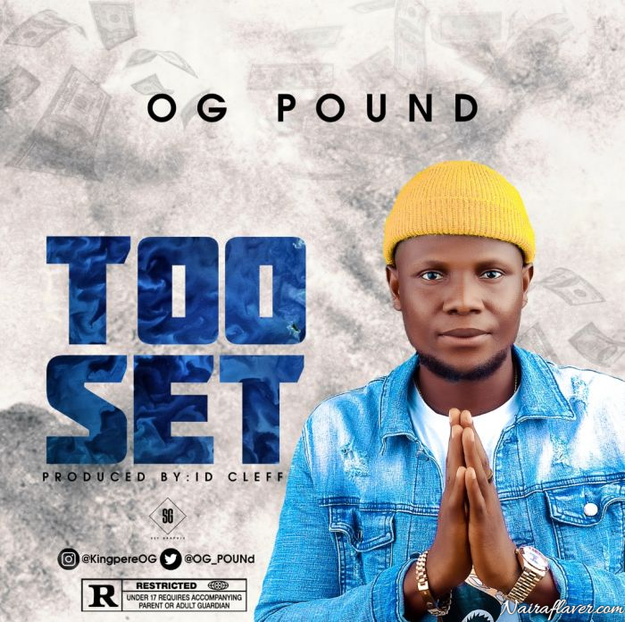 OG Pound – Too Set