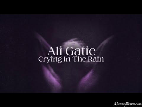 Ali Gatie – Crying In The Rain