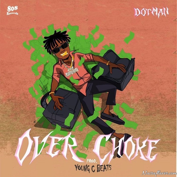 Dotman – Over Choke