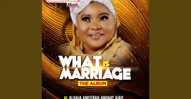 Aminat Ajao - What Is Marriage